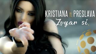 KRISTIANA ft PRESLAVA - ZVYAR SI (Official Video 2019)